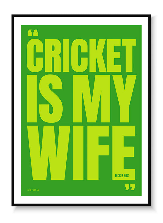 Framed poster with 'Cricket is my wife' text on a green background. Cricket Art 